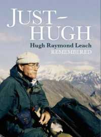 Just Hugh : Hugh Raymond Leach Remembered