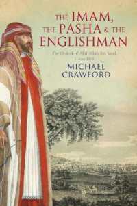 The Imam， the Pasha and the Englishman : The Ordeal of Abd Allah Ibn Saud， Cairo 1818