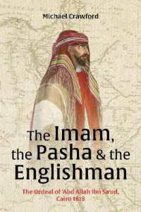 The Imam, the Pasha & the Englishman : The Ordeal of Abd Allah ibn Saud Cairo 1818 （2ND）