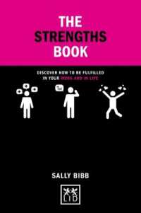 Strengths Book : Discover How to Be Fulfilled in Your Work and in Life (Concise Advice)