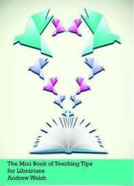 The Mini Book of Teaching Tips for Librarians