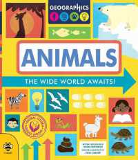 Animals : The Wide World Awaits! (Geographics)