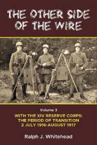 The Other Side of the Wire Volume 3 : With the XIV Reserve Corps: The Period of Transition 2 July 1916 - August 1917