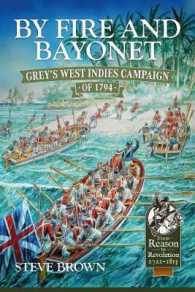 By Fire and Bayonet : Grey's West Indies Campaign of 1794 (From Reason to Revolution)