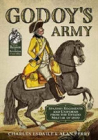 Godoy's Army : Spanish Regiments and Uniforms from the Estado Militar of 1800 (From Reason to Revolution 1721-1815)