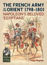 The French Army of the Orient 1798-1801 : Napoleon's beloved 'Egyptians' (From Reason to Revolution 1721-1815)