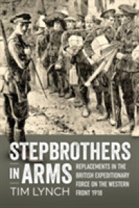 Stepbrothers in Arms : Replacements in the British Expeditionary Force on the Western Front 1918