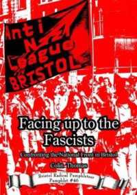 Facing up to the Fascists : Confronting the National Front in Bristol (Bristol Radical Pamphleteer)