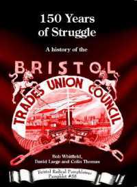 150 Years of Struggle : A history of the Bristol Trades Union Council (Bristol Radical Pamphleteer)