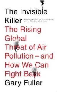 The Invisible Killer : The Rising Global Threat of Air Pollution - and How We Can Fight Back