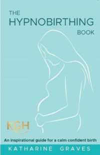 The Hypnobirthing Book : An Inspirational Guide for a Calm Confident Birth. with Antenatal Relaxation Audios （4TH）
