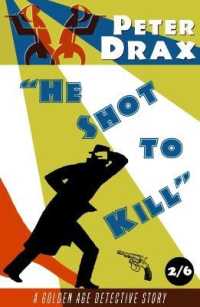 He Shot to Kill : A Golden Age Detective Story