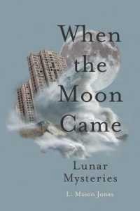 When the Moon Came : Lunar Mysteries