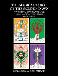 The Magical Tarot of the Golden Dawn : Divination, Meditation and High Magical Teachings - Revised Edition