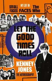 Let the Good Times Roll : My Life in Small Faces， Faces and the Who