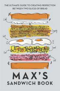 Max's Sandwich Book : The Ultimate Guide to Creating Perfection between Two Slices of Bread