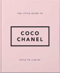 The Little Guide to Coco Chanel : Style to Live by