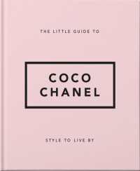 The Little Guide to Coco Chanel : Style to Live by