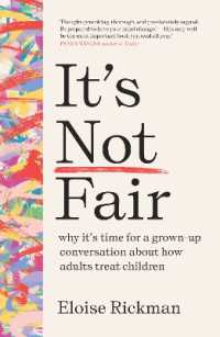 It's Not Fair : why it's time for a grown-up conversation about how adults treat children
