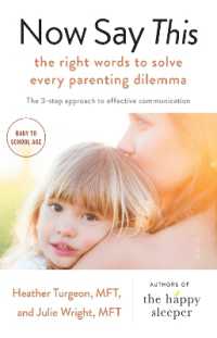 Now Say This : the right words to solve every parenting dilemma