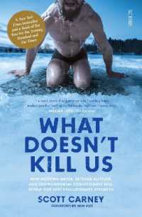 What Doesn't Kill Us : the bestselling guide to transforming your body by unlocking your lost evolutionary strength