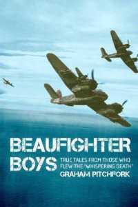 Beaufighter Boys : True Tales by Those Who Flew Brystol's Mighty Twin