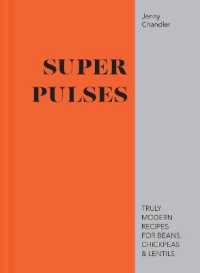 Super Pulses : Truly modern recipes for beans, chickpeas & lentils