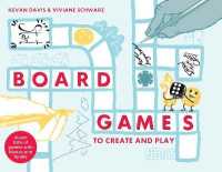 Board Games to Create and Play : Invent 100s of Games with Friends and Family
