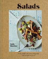 Salads : Fresh, simple and exotic salmagundi from around the world