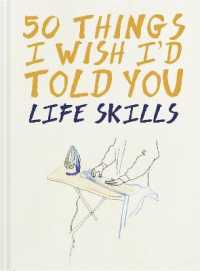 50 Things I Wish I'd Told You : Life Skills
