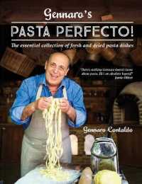 Gennaro's Pasta Perfecto! : The Essential Collection of Fresh and Dried Pasta Dishes