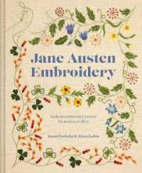 Jane Austen Embroidery : Authentic Embroidery Projects for Modern Stitchers
