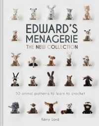 Edward's Menagerie: The New Collection : 50 Animal Patterns to Learn to Crochet