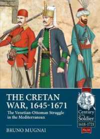 The Cretan War (1645-1671) : The Venetian-Ottoman Struggle in the Mediterranean (Century of the Soldier)