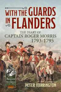 With the Guards in Flanders : The Diary of Captain Roger Morris, 1793-1795 (From Reason to Revolution 1721-1815)