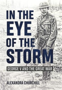 In the Eye of the Storm : George V and the Great War