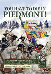 You Have to Die in Piedmont! : The Battle of Assietta, 19 July 1747. the War of the Austrian Succession in the Alps (Reason to Revolution)
