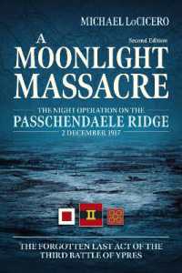 A Moonlight Massacre : The Night Operation on the Passchendaele Ridge, 2 December 1917. the Forgotten Last Act of the Third Battle of Ypres （Second）