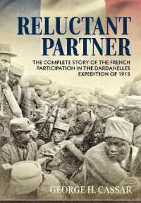 Reluctant Partner : The Complete Story of the French Participation in the Dardanelles Expedition of 1915