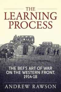 The Learning Process : The Bef's Art of War on the Western Front, 1914-18