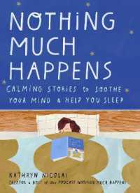 Nothing Much Happens : Calming stories to soothe your mind and help you sleep -- Hardback （Main）
