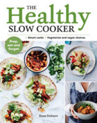 The Healthy Slow Cooker : Loads of veg; smart carbs; vegetarian and vegan choices; prep, set and forget