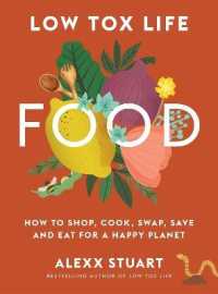 Low Tox Life Food : How to shop, cook, swap, save and eat for a happy planet