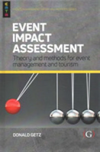 Event Impact Assessment : Theory and methods for event management and tourism (Events Management Theory and Methods)