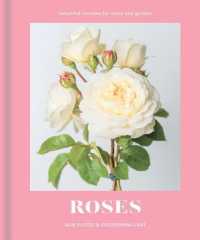 Roses : Beautiful Varieties for Home and Garden