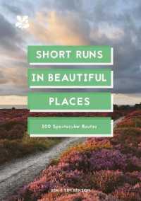 Short Runs in Beautiful Places : 100 Spectacular Routes