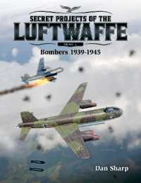 Secret Projects of the Luftwaffe - Vol 2 : Bombers 1939 -1945