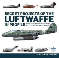 Secret Projects of the Luftwaffe in Profile -- Hardback