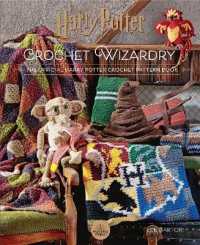 Harry Potter Crochet Wizardry : The Official Harry Potter Crochet Pattern Book