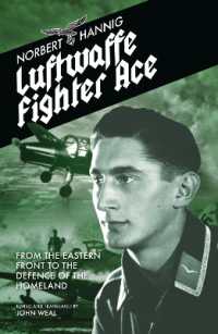 Luftwaffe Fighter Ace : From the Eastern Front to the Defence of the Homeland